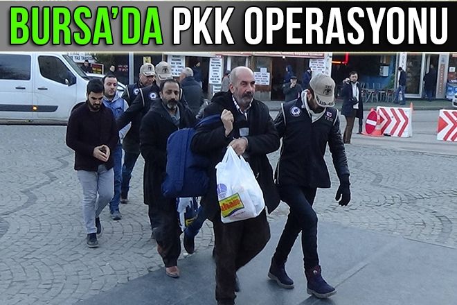 BURSA´DA PKK OPERASYONU   