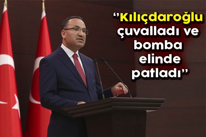 Başbakan Yardımcısı Bozdağ: Kılıçdaroğlu Çuvalladı ve bomba elinde patladı