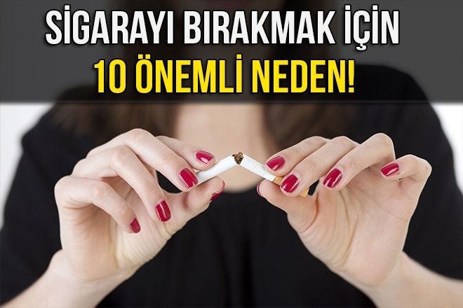 SİGARAYI BIRAKMAK İÇİN 10 ÖNEMLİ NEDEN!