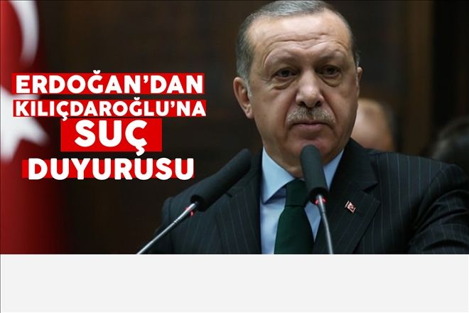 Cumhurbaşkanı Erdoğan, Kılıçdaroğlu´nun Sözlerinin Ardından Suç Duyurusunda Bulundu