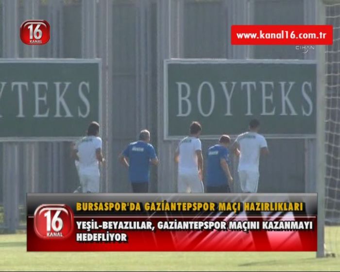 : Bursaspor, Gaziantepspor maçı hazırlıklarına başladı