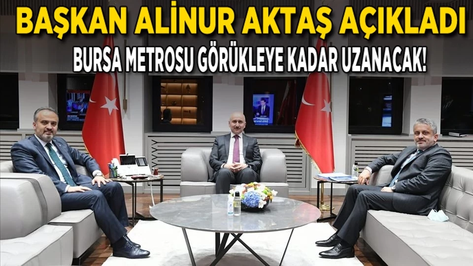 Başkan Aktaş açıkladı: Bursa metrosu Görükle`ye uzayacak