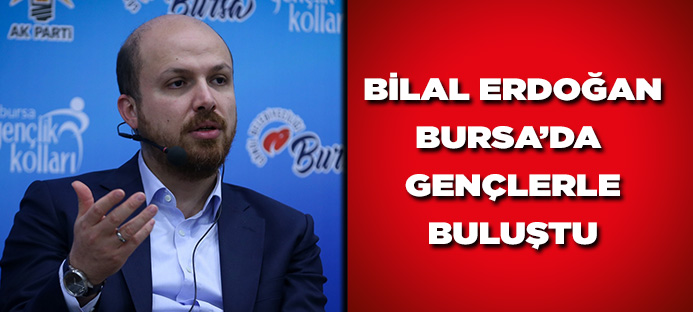  TÜGVA Yüksek İstişare Kurulu Üyesi Bilal Erdoğan: