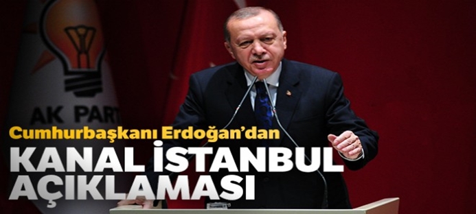 Cumhurbaşkanı Erdoğan?dan Kanal İstanbul açıklaması