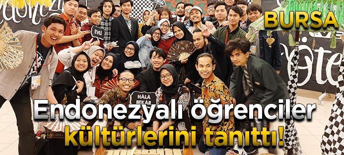 Bursa`da eğitim gören Endonezyalı öğrenciler ülkelerini tanıttı