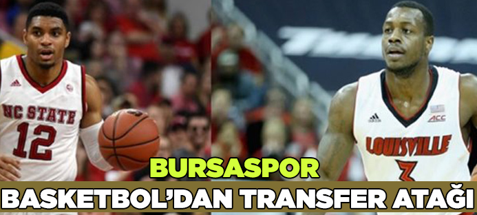 Bursaspor Basketbol`dan transfer atağı