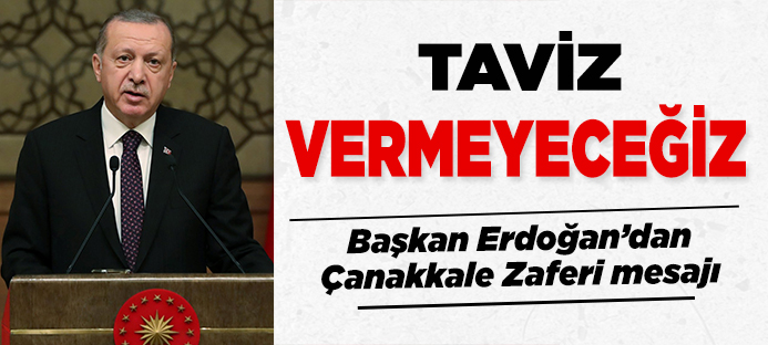 Erdoğan`dan Çanakkale Zaferi mesajı