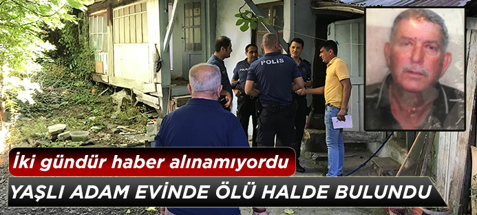 Bursa`da yaşlı adam evinde ölü bulundu 