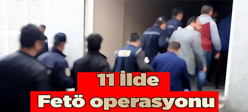 Konya merkezli 11 ilde FETÖ operasyonu: 16 gözaltı kararı