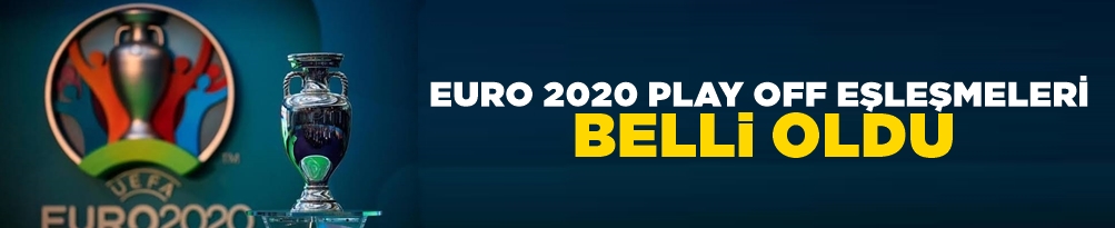 EURO 2020 play-off turu eşleşmeleri belli oldu!