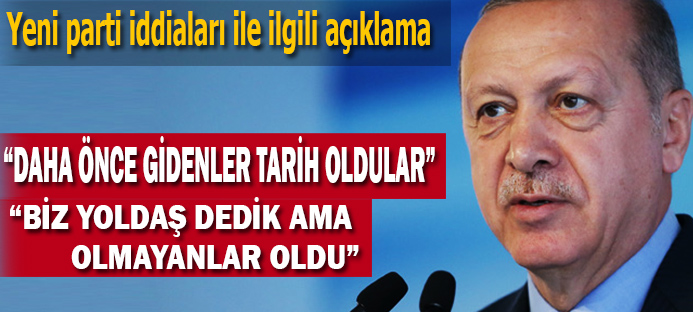 Cumhurbaşkanı Erdoğan`dan yeni parti iddiaları ile ilgili açıklama