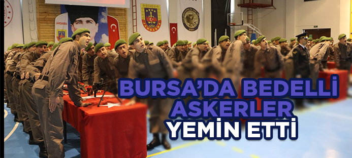 Bursa`da bedelli askerler yemin etti  