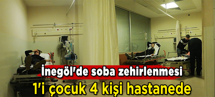 Bursa`da soba zehirlenmesi: 1`i çocuk 4 kişi hastanede