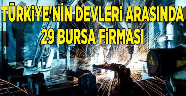 Türkiye?nin devleri arasında 29 Bursa firması