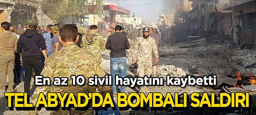 Tel Abyad`da bombalı saldırı: En az 10 ölü 