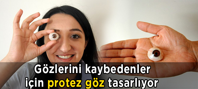 Bursa`da gözlerini kaybedenler için protez göz tasarlıyor
