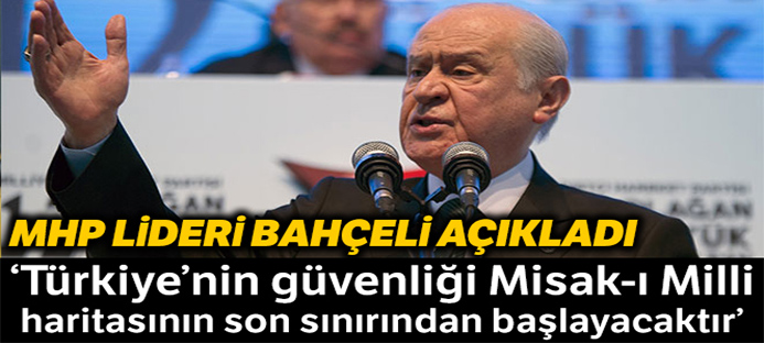 MHP Genel Başkanı Devlet Bahçeli: ?Coğrafyanın mesajına kulak verip birlik ve beraberlik çağrısı yapıyoruz