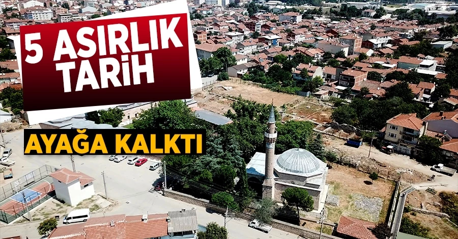 Bursa’da 5 asırlık tarih ayağa kalktı