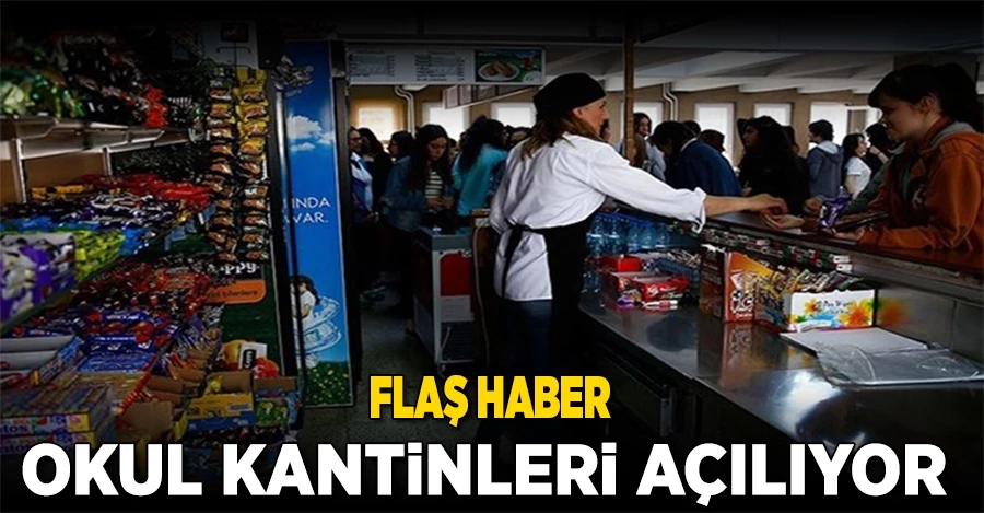 Flaş Haber! Kantinler açılıyor