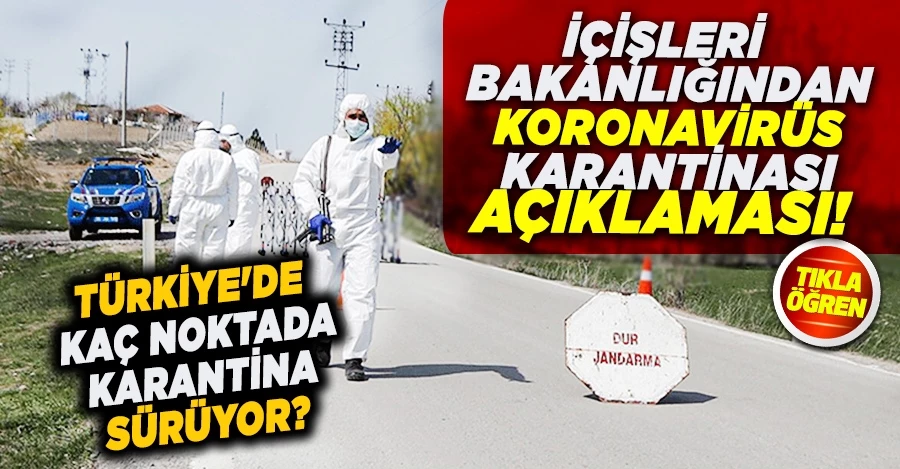  İçişleri Bakanlığından koronavirüs karantinası açıklaması! Türkiye