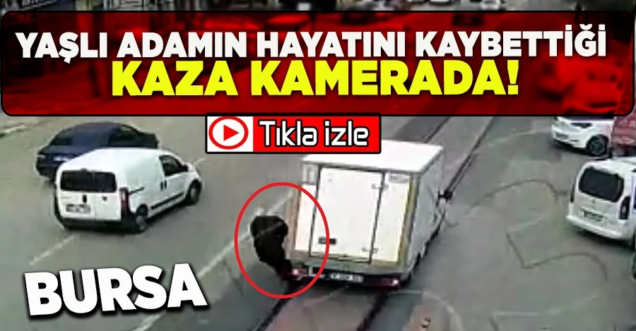 Yaşlı adamın hayatını kaybettiği kaza kamerada