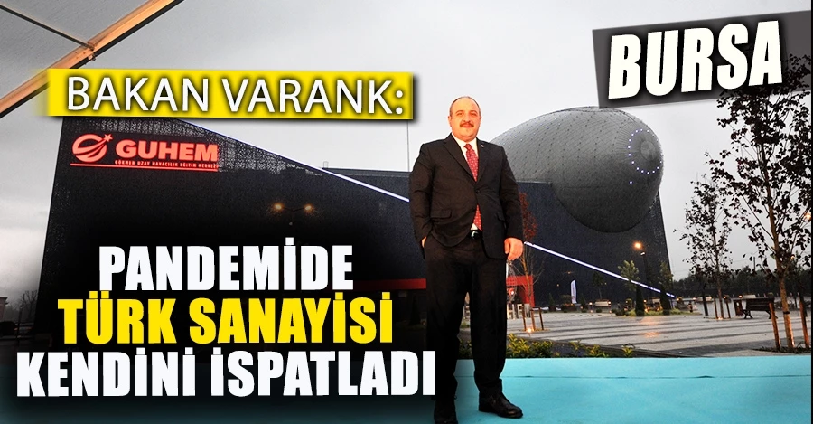 Bakan Varank: Pandemide Türk sanayisi kendini ispatladı 