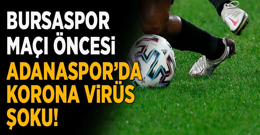 Bursaspor maçı öncesi Adanaspor