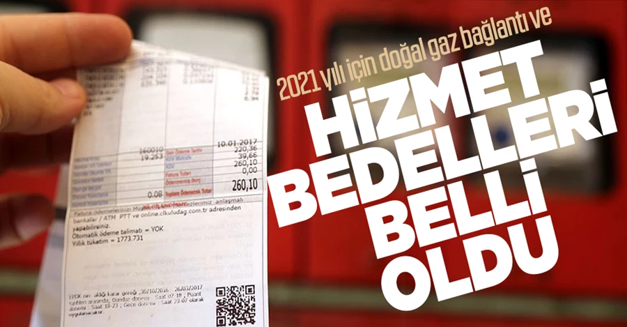 2021 yılı için doğal gaz bağlantı ve hizmet bedelleri belli oldu