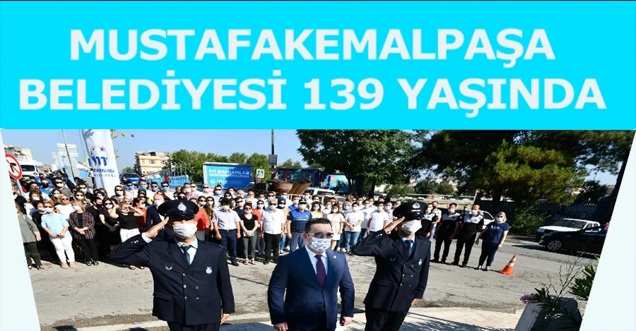 Mustafakemalpaşa Belediyesi 139 yaşında