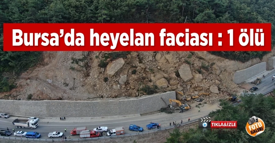Bursa’da heyelan faciası: 1 kişi öldü