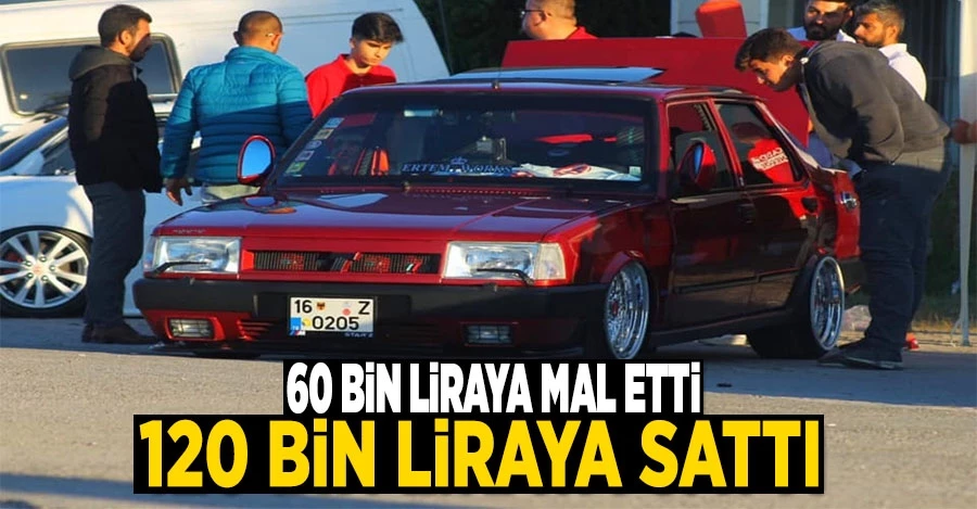 60 bin liraya mal etti, 120 bin liraya sattı