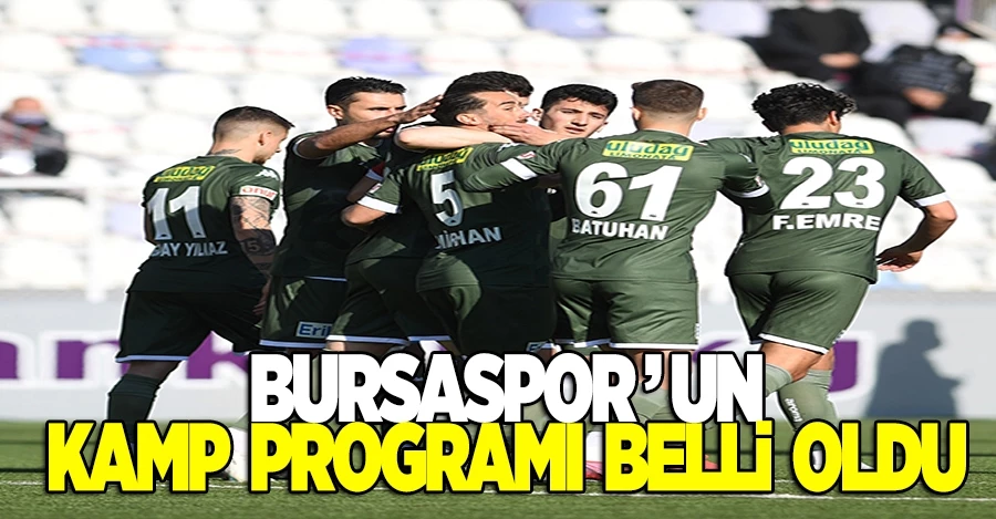 Bursaspor’un kamp programı belli oldu