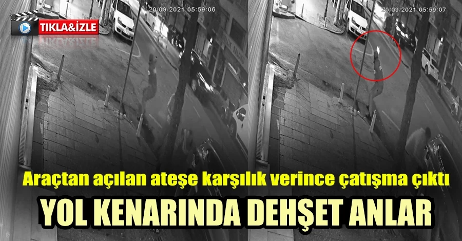 İstanbul’da dehşet anları: Araçtan açılan ateşe karşılık verince çatışma çıktı 