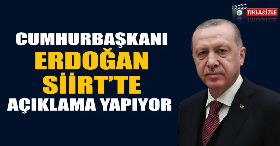 Cumhurbaşkanı Erdoğan Siirt
