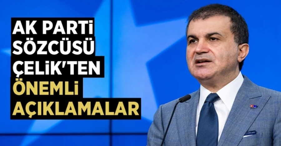 AK Parti Sözcüsü Çelik: “FETÖ terör örgütü, Türkiye düşmanı bir ihanet şebekesidir”