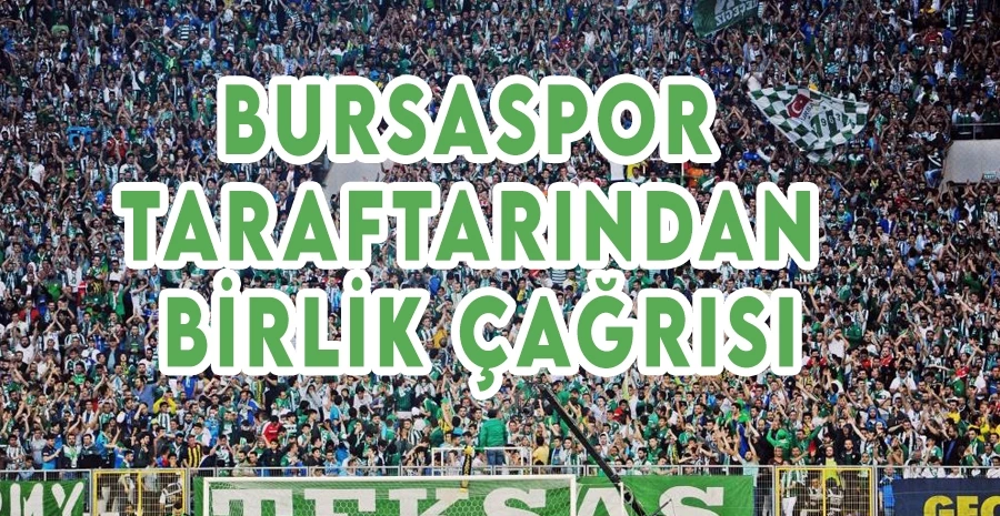 Bursaspor taraftarından birlik çağrısı