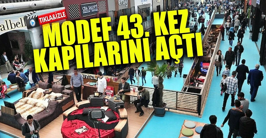 MODEF 43. kez kapılarını açtı