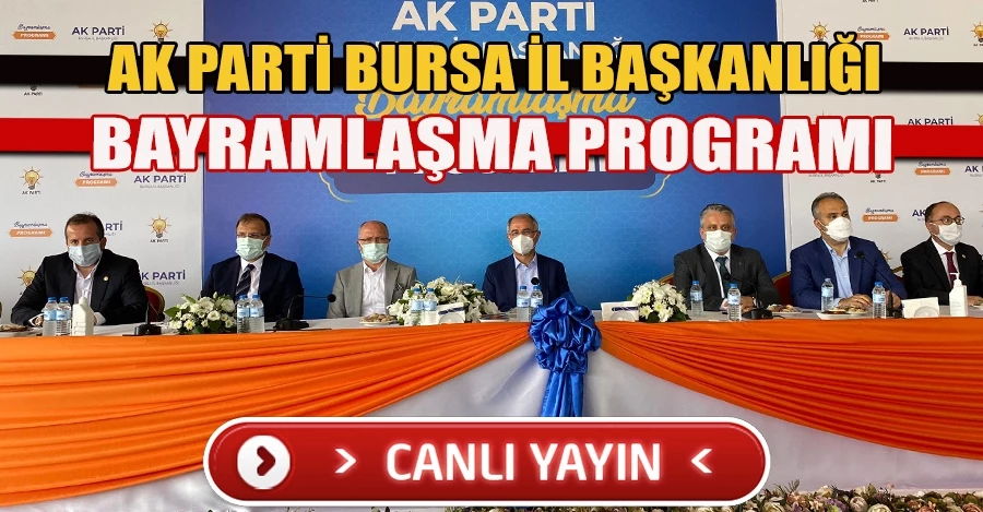 AK Parti Bursa İl Başkanlığı bayramlaşma programı