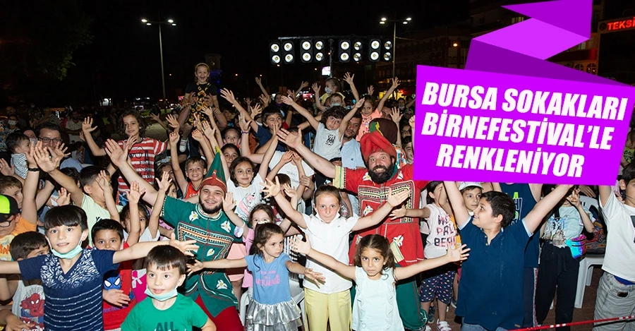 Bursa sokakları Birnefestival’le renkleniyor