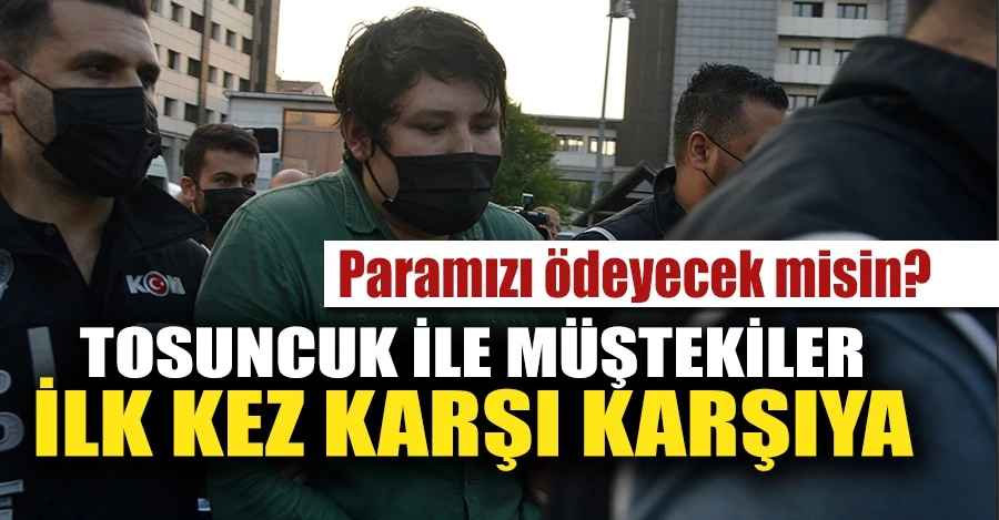 Çiftlik Bank davasında Tosuncuk ile müştekiler ilk kez karşı karşıya