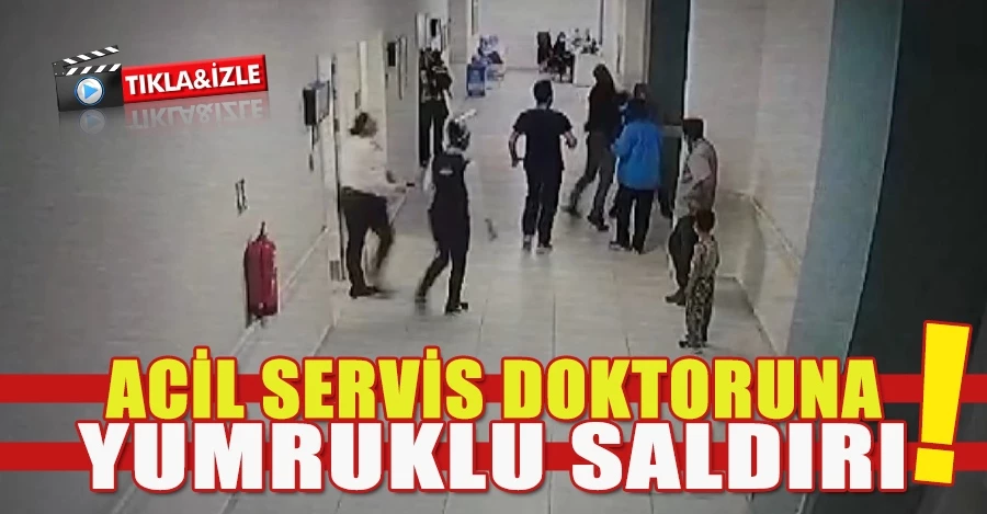 Isparta’da acil servis doktoruna yumruklu saldırı