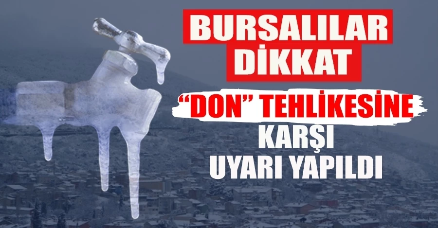 Bursalılar dikkat! 