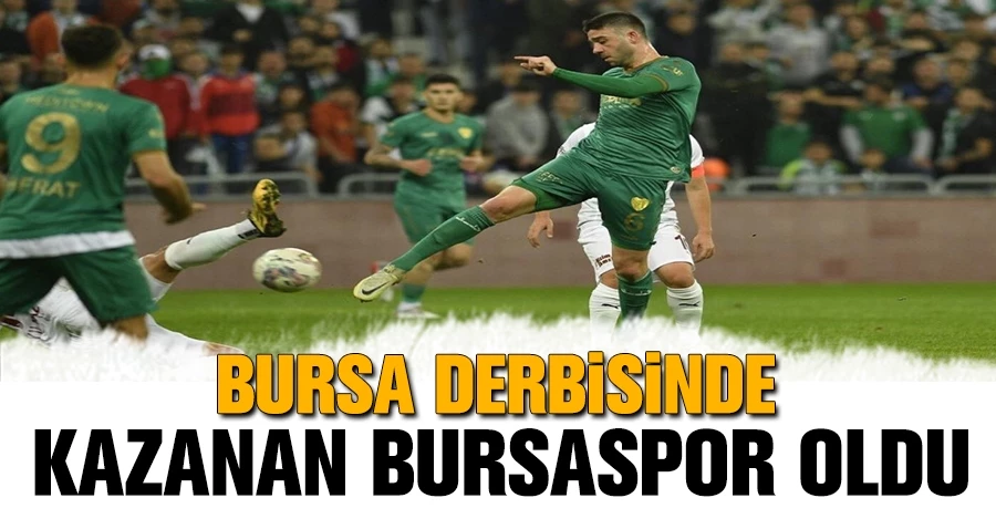 Bursa derbisini Bursaspor kazandı! 2 - 1
