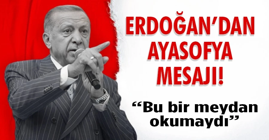 Cumhurbaşkanı Erdoğan: Ayasofya