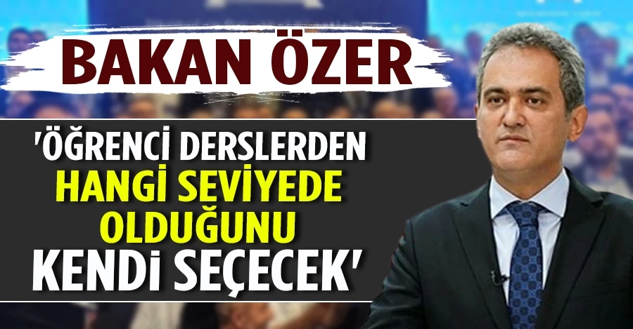 Milli Eğitim Bakanı Özer: 