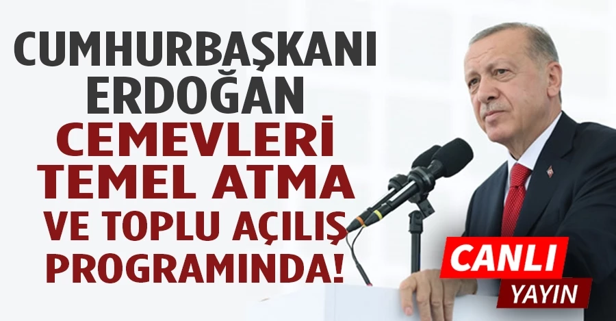 Cumhurbaşkanı Erdoğan, Cemevleri Temel Atma ve Toplu Açılış Törenine Katılıyor