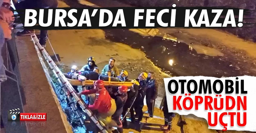 Bursa’da kontrolden çıkan hafif ticari araç 5 metre yükseklikteki köprüden uçtu!