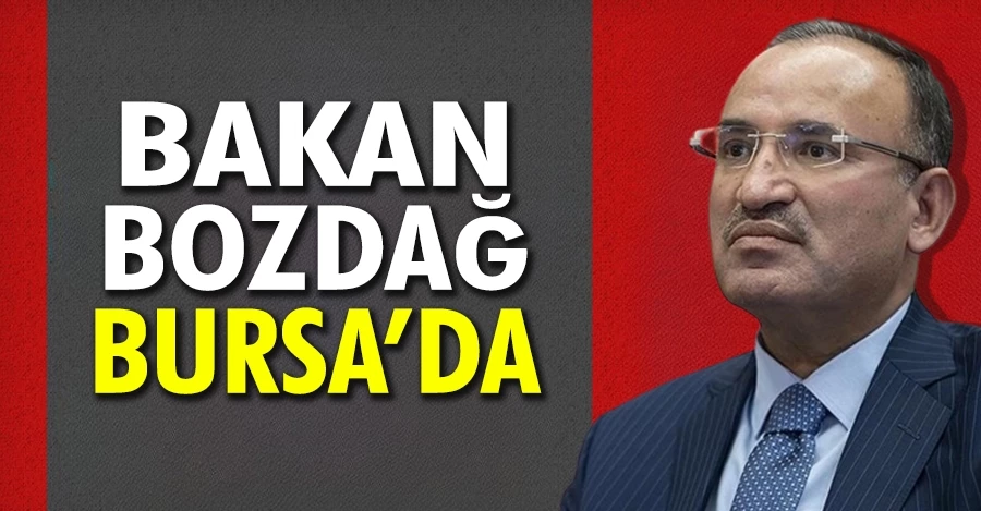 Adalet Bakanı Bekir Bozdağ Bursa