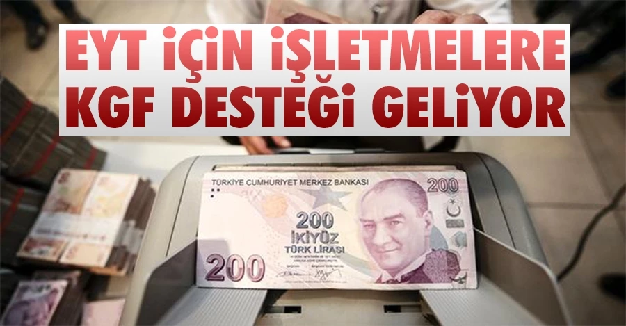 EYT için işletmelere KGF desteği geliyor