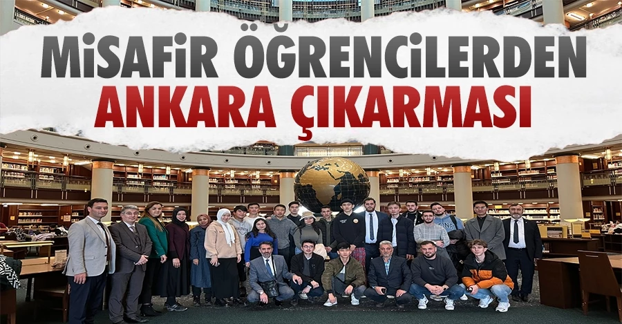 Misafir Öğrencilerden Ankara Çıkarması